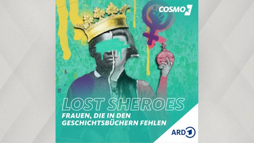 Cosmo Sheroes - Frauen, die in den Geschichtsbüchern fehlen