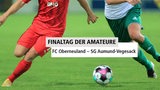 Zwei Fußballspieler und die Aufschrift: Finaltag der Amateure FC Oberneuland -  SG Aumund-Vegesack